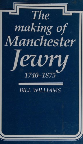 The Making of Manchester Jewry, 1740-1875