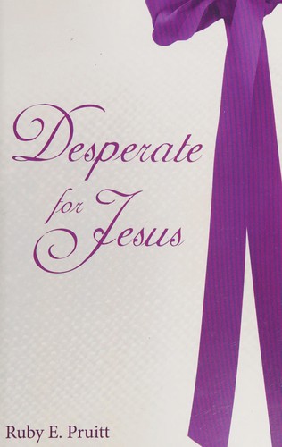 Desperate for Jesus