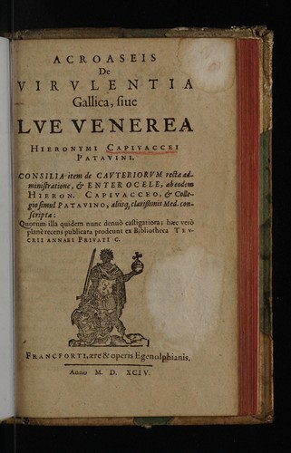 Acroaseis de virulentia Gallica, sive lue venerea. Consilia item de cauteriorum recta administratione, & enterocele