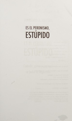 Es el peronismo, estúpido