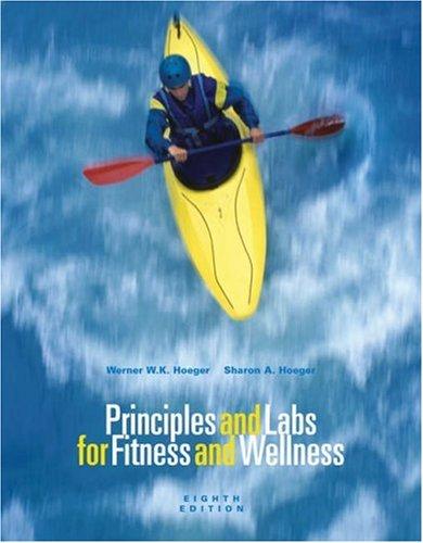 Principles and Labs for Fitness and Wellness (with Profile Plus  2006 CD-ROM, Personal Daily Log, Health, Fitness, and Wellness Internet Explorer, and InfoTrac)