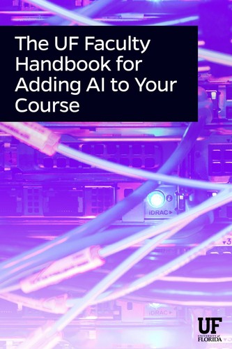 The UF Faculty Handbook for Adding AI to Your Course
