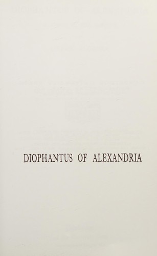 Diophantus of Alexandria, a study in the history of Greek algebra