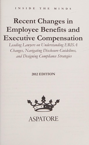 Recent Changes in Employee Benefits and Executive Compensation, 2012