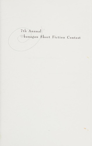 7th Annual Okanagan Short Fiction Contest prize winners' anthology
