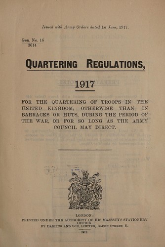 Quartering regulations, 1917 for the quartering of troops in the United Kingdom, otherwise than in barracks or huts, during the period of the war, or for so long as the Army Council may direct