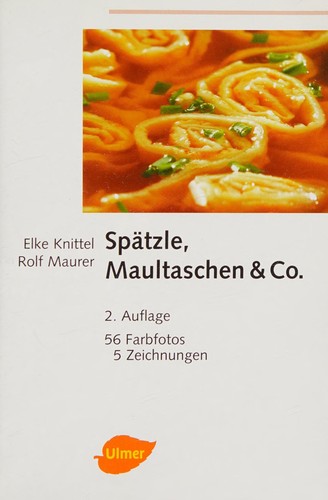 Spätzle, Maultaschen & Co