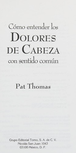 Como Entender Los Dolores De Cabeza Con Sentido Comun