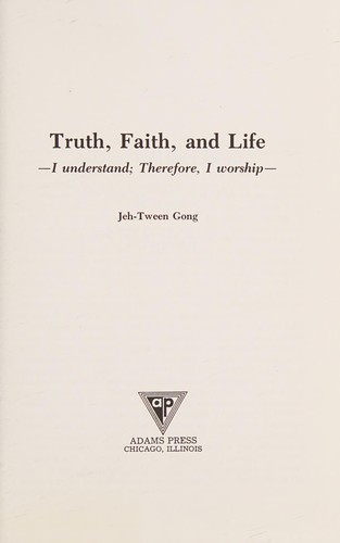 Truth, Faith and Life