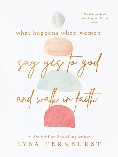 What Happens When Women Say Yes to God and Walk in Faith