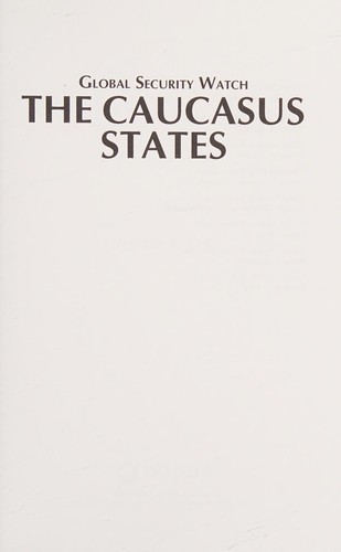 Global security watch--the Caucasus states