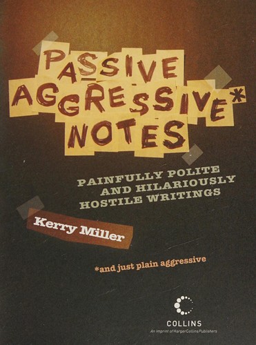 Passive aggressive notes
