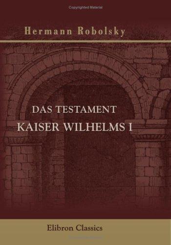 Das Testament Kaiser Wilhelms I