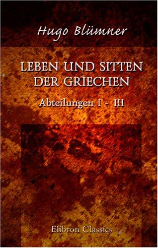 Leben und Sitten der Griechen