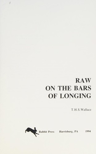 Raw on the bars of longing
