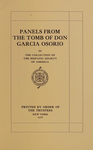 Panels from the tomb of Don Garcia Osorio in the collection of the Hispanic Society of America