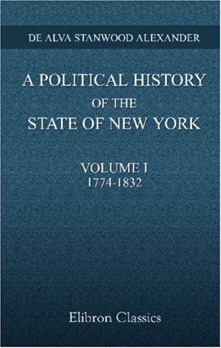 A Political History of the State of New York: Volume 1