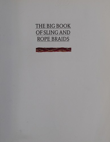 The Big Book of Sling and Rope Braids
