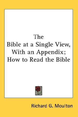 The Bible at a Single View, With an Appendix; How to Read the Bible