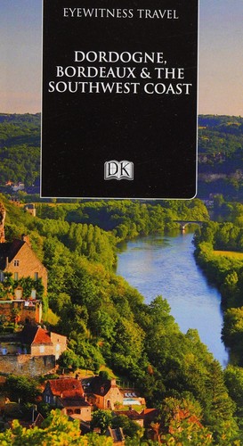 Dordogne, Bordeaux & the southwest coast