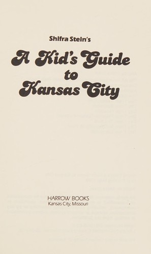Shifra Stein's a kid's guide to Kansas City