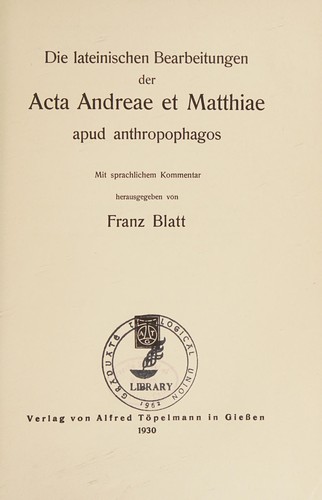 Die lateinischen Bearbeitungen der Acta Andreae et Mattiae apud anthropophagos