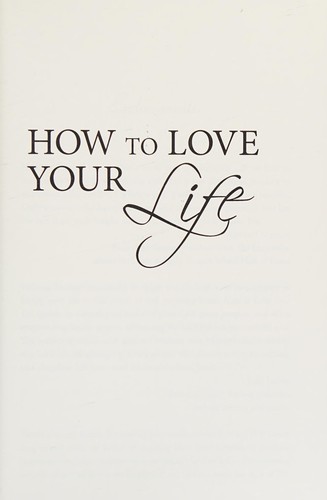 How to love your life