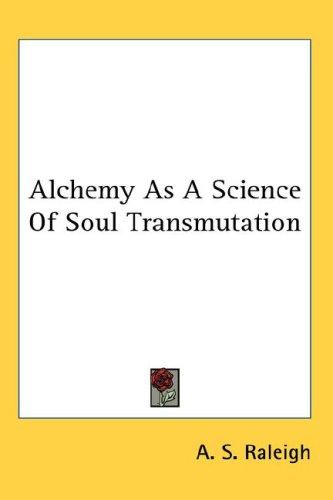 Alchemy As A Science Of Soul Transmutation
