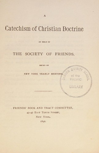 A catechism of Christian doctrine as held by the Society of Friends