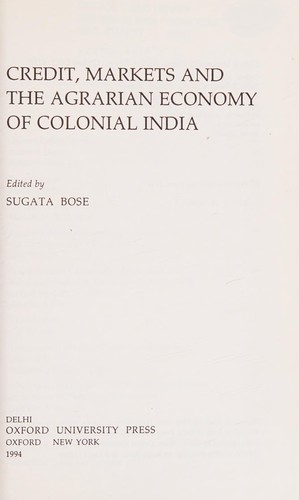 Credit, markets, and the agrarian economy of colonial India