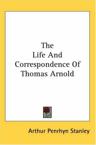 The life and correspondence of Thomas Arnold