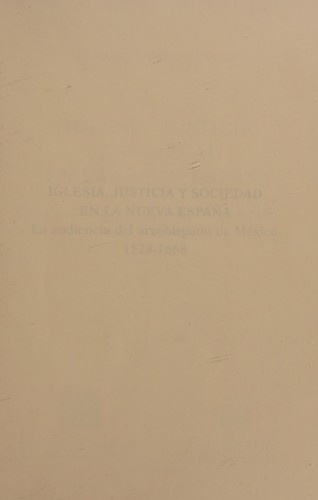Iglesia, justicia y sociedad en la Nueva España