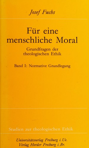 Für eine menschliche Moral, Bd.1, Normative Grundlegung
