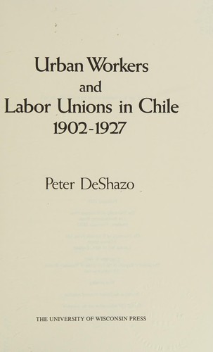 Urban workers and labor unions in Chile, 1902-1927