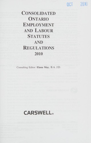 Consolidated Ontario employment and labour statutes and regulations 2010