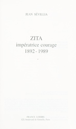Zita impératrice courage 1892-1989