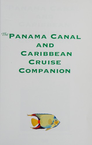 The Panama Canal and Caribbean cruise companion
