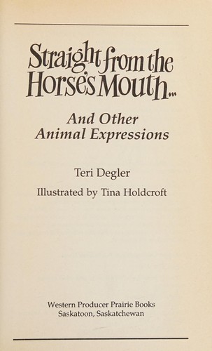 Straight from the horse's mouth--and other animal expressions