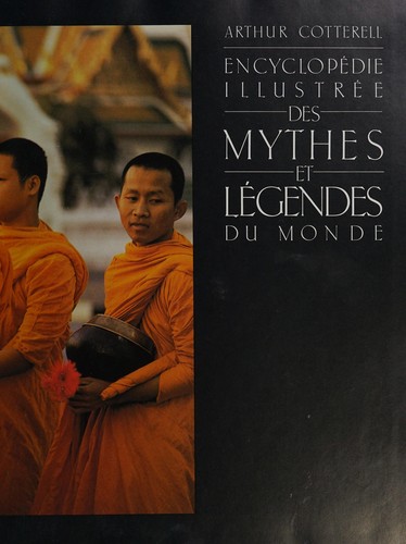 L'encyclopédie illustrée des mythes et légendes du monde