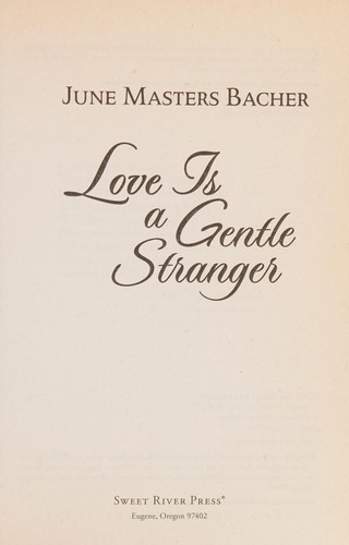 Love is a gentle stranger