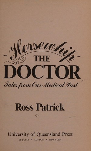 Horsewhip the doctor