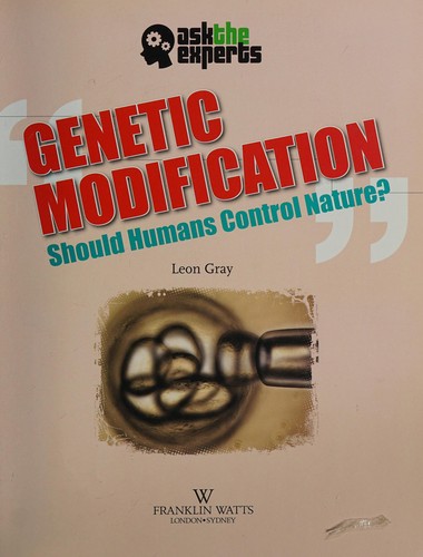 Ask the Experts : Genetic Modification