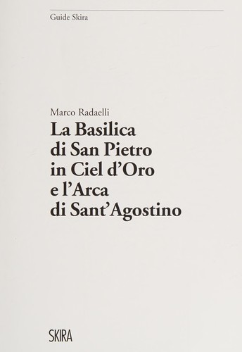 La Basilica di San Pietro in Ciel d'Oro e l'Arca di Sant'Agostino