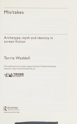 MIS/TAKES: ARCHETYPE, MYTH AND IDENTITY IN SCREEN FICTION