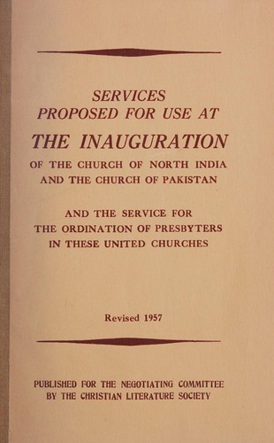 Services proposed for use at the inauguration of the Church of North India and the Church of Pakistan