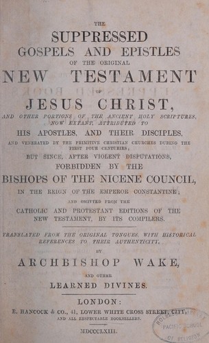 The suppressed gospels and epistles of the original New Testament of Jesus Christ
