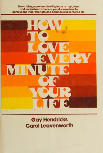 How to love every minute of your life