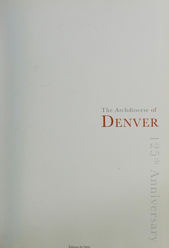 The Archdiocese of Denver, 125th anniversary