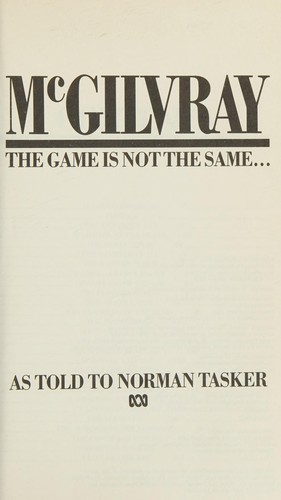 McGilvray, the game is not the same ; McGilvray, the game goes on