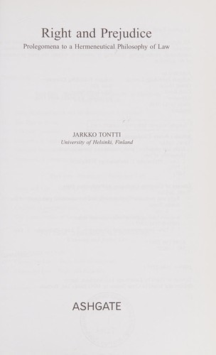 RIGHT AND PREJUDICE: PROLEGOMENA TO A HERMENEUTICAL PHILOSOPHY OF LAW